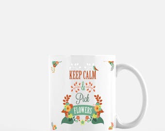 11oz Ceramic Mug, Keep Calm Boho Bohemain Mug, Boho Pick Flowers Nature Mug, Hippie Gypsy Bohemian Mug, Boho Gift, Coffee Flowers Plants Mug