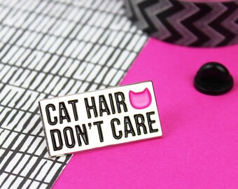 Cat pin badge, Cat lover gift, Soft enamel pin, Pin game, Cat hair don't care pin badge