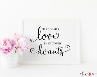 First Comes Love Then Comes Donuts Printable. Printable Donuts Sign. Donuts Printable. Donuts Sign. Wedding Donuts Sign. Dessert Table Sign.
