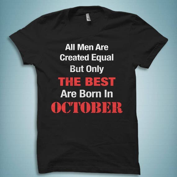 October Shirt October Birthday Shirt Born in October