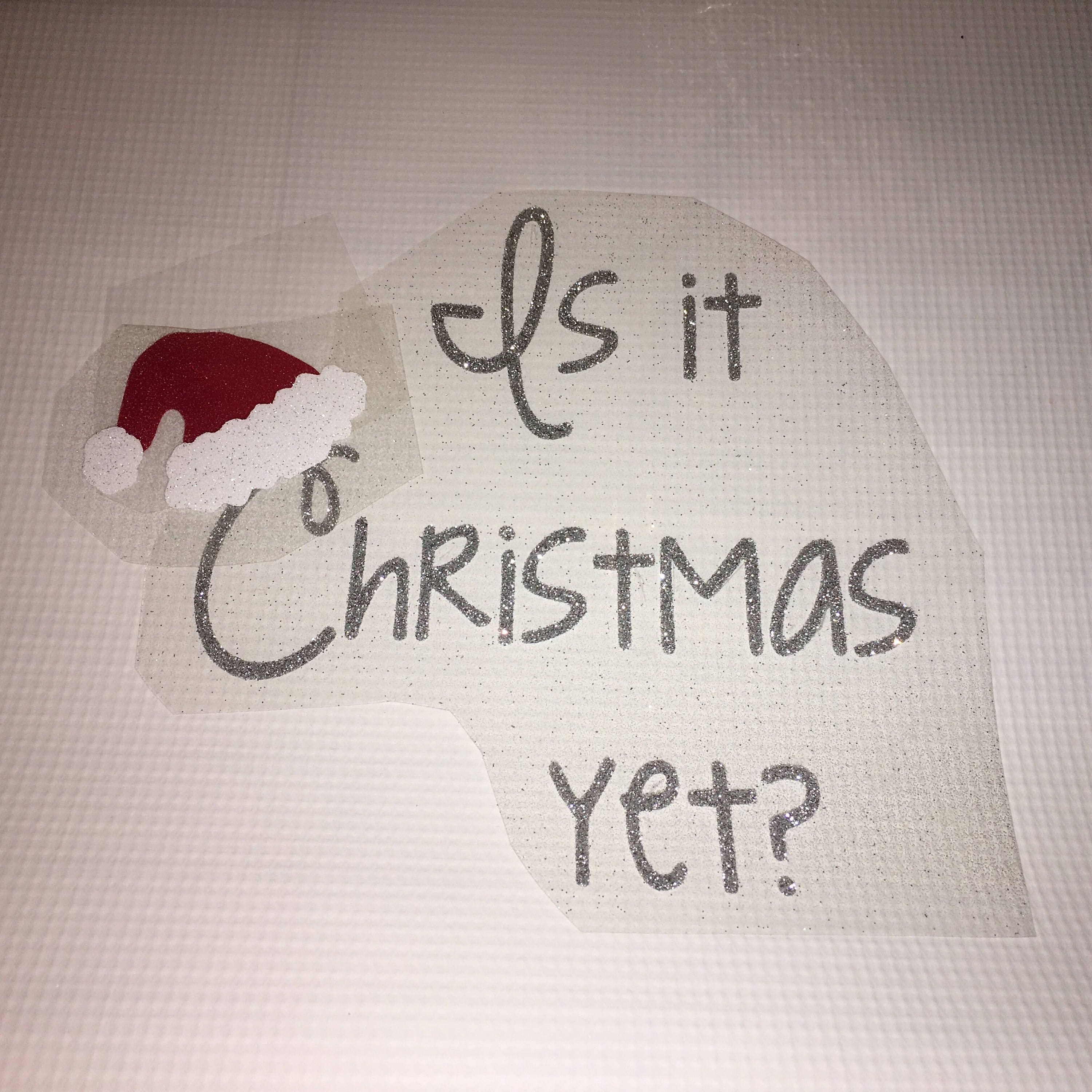 Is It Christmas Yet Iron On / Christmas iron on decal / do it