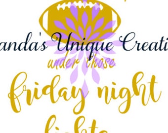 Saturday Nights Under Those Friday Night Lights SVG FILE