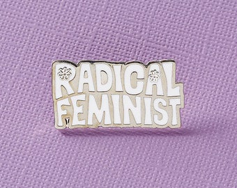 Radical Feminist Enamel Pin // Feminist/Feminist Flair, badge, lapel pin // EP235