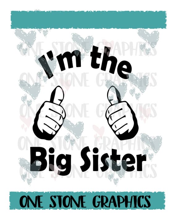 Im The Big Sister Svgbig Sister Svgkids Svgkidsmom