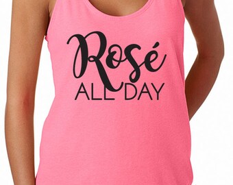 Rose All Day Tank, Rose All Day Shirt, Rose Tank Top, Rose Drinking Tank, Rose Shirt, Rose Wine Tank, Neon French Terry Tank, Rose Mom Shirt