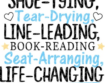I am a Shoe Tying Tear Drying Line Leading Book Reading Seat Arranging Life Changing 2nd Grade Teacher SVG DXF Cutting File