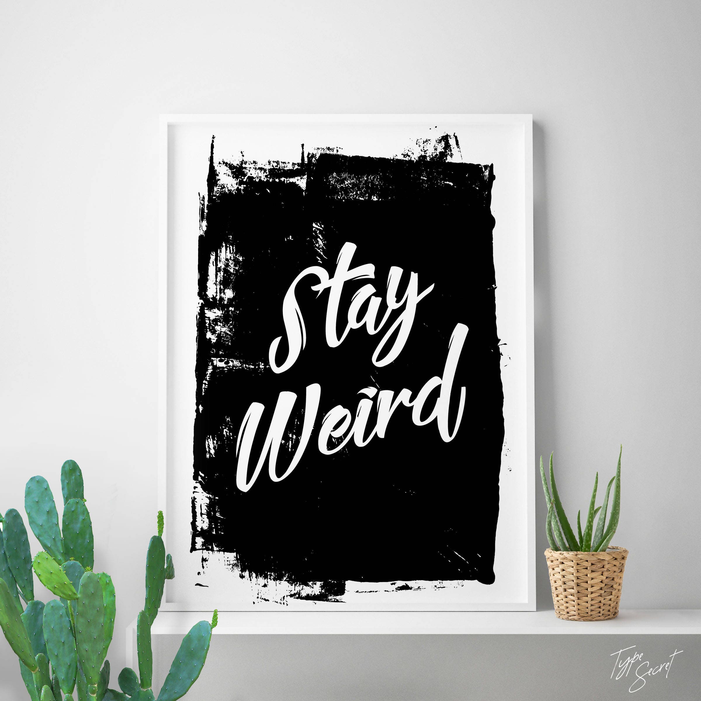 Wall art printable Stay Weird print wall decor