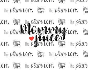 Mommy Juice, Wine Glass SVG - SVG Cutting File for Cutting Machines - SVG, Eps, Png, & Jpg
