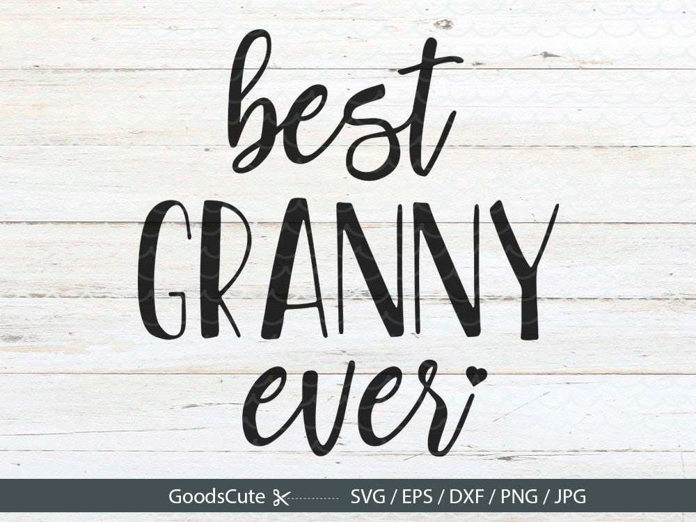 Download Best Granny Ever SVG Grandma SVG Mothers Day SVG Gift Shirt