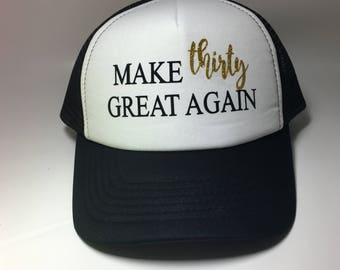 BIRTHDAY HAT*Make 30 Great Again*Dirty Thirty*Customized Hats