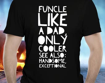Funcles Gift Uncle Apparel Funcle Shirt Unisex T-Shirt