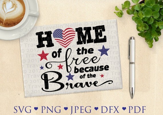 Download Home of the Free Because of the Brave SVG PNG DXF jpg Vinyl
