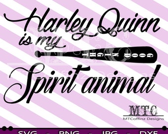 Harley Quinn is My Spirit Animal- SVG - Cutting Files Silhouette Cameo Cricut - INSTANT DOWNLOAD