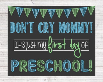 Don't Cry Mommy First Day of School Sign | Boy | School Chalkboard | Preschool | Kindergarten | ANY grade | Pre-K | 1st Day | *DIGITAL FILE*