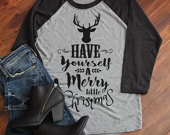 have yourself a merry little christmas t shirt