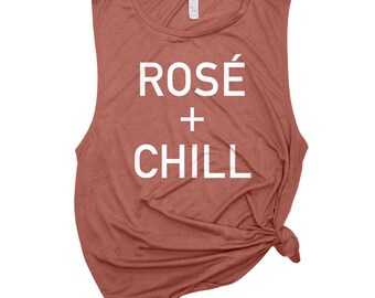 Chill Shirt - Rose Shirt - Rose + Chill - Workout Muscle Tank - Muscle Tee - Rose All Day Tank - Rose Wine T Shirt - Girls Weekend Shirt