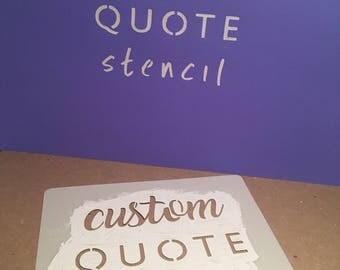 Custom Quote Stencil | Any Quote Any Font | Custom Design | Plastic  Reusable  Stencil | Weddings | Birthdays | Gifts | DIY | Reusable