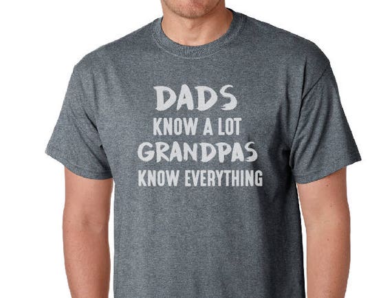 dads know a lot but grandpa knows everything