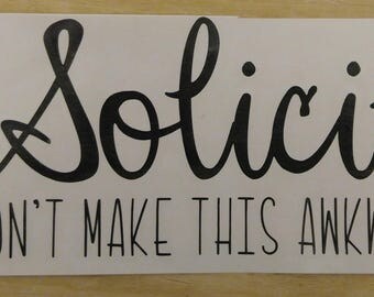 No Soliciting- Don't Make This Awkward Vinyl Decal- No Soliciting Vinyl Decal- Door Decal- Door Sticker- Funny No Soliciting- 20+ colors!