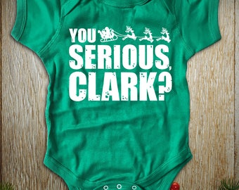 New "You Serious, Clark?" Unisex Baby Short Sleeve Onesie and Toddler T-shirts for Thanksgiving and Christmas party, Family Gathering