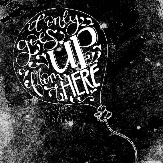 5x5 It Only Goes Up From Here Motivational Black