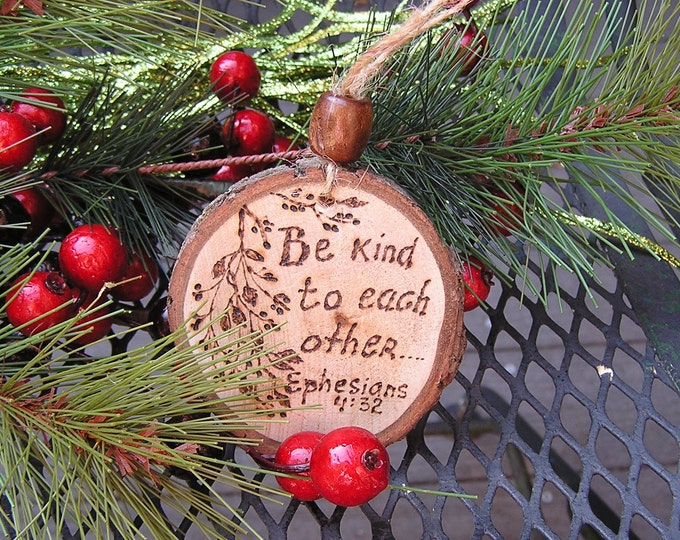 Tree Ornament, Christmas Tree Wood Slice, Inspirational Quote, Be Kind to Each Other, Rustic Wood Ornament, Wood Burned Ornament