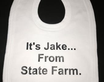 Funny Baby Toddler Bib~100% Cotton Double Layers~"It's Jake...From State Farm"~Velcro or Pullover Style~Discount on 3 Bibs!