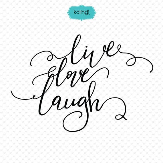 Free Free 289 Svg File Live Laugh Love Svg Free SVG PNG EPS DXF File