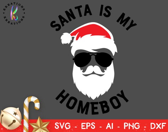 Download Santa is my homeboy svg Santa face sunglasses printable ...