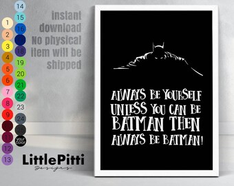 Always be yourself unless you can be batman, black white super hero print, boy nursery wall art, batman nursery print, digital download
