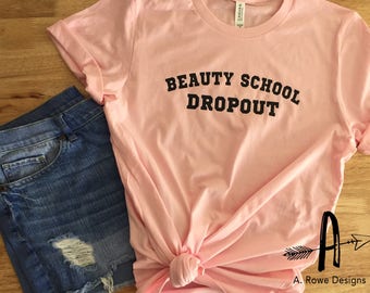 beauty school dropout shirt