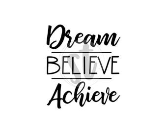 Free Free 61 Dream Believe Achieve Svg SVG PNG EPS DXF File
