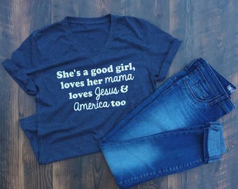 She's a good girl - Tom Petty Shirt - Free Fallin - loves her mama - loves Jesus - America - 4th of July tshirt - Fourth of July - Concert