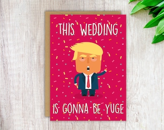 Wedding Card, Donald Trump Funny Wedding Card, Card for a Wedding, Wedding gift, Wedding present, Cute Wedding Card, Card for a Couple