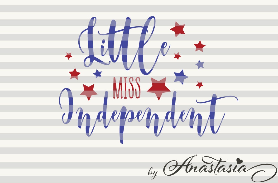 Little Miss Independent 4th of July SVG. Independence day ...