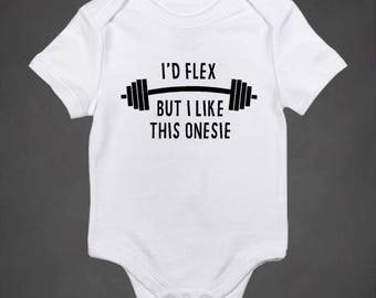 I'd Flex But I Like This Onesie, Gym Onesie, Crossfit Onesie, newborn infant baby bodysuit