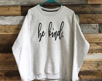Be Kind. Crew Neck Sweatshirt unisex swestshirt promoting kindness.