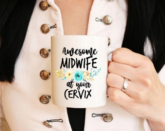 Awesome Midwife At Your Cervix - Midwife At Your Cervix Mug - Funny Midwife Mug - Midwife Mug - Doula at Your Cervix - Midwife Gift