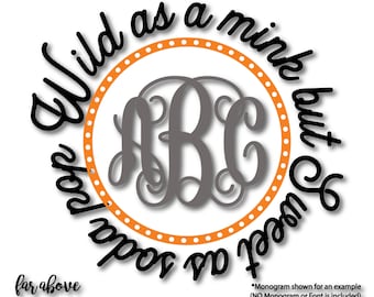 Wild as a Mink Sweet as Soda Pop Rocky Top Monogram (Monogram NOT included) SVG, EPS, dxf, png, jpg digital cut file Silhouette Cricut