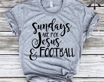 Sundays are for Jesus & Football, Football Tee, Christian Tee, Woman Football Shirt, Jesus Shirt, Sunday Shirt