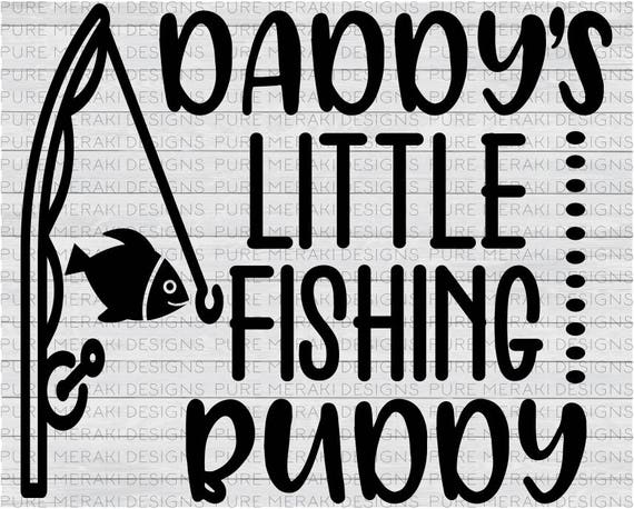 Download Daddy's Little Fishing Buddy Fishing SVG Fisherman svg