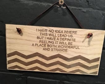 Twin Peaks "I have no idea where this will lead us ..." Shabby chic style wooden wall plaque/sign from the cult TV series. Gift.