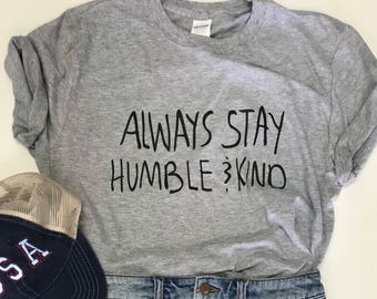 Always Stay Humble and Kind Tee T shirt Faith Hill Tim McGraw Country Concert