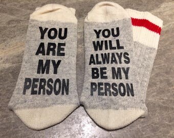 You Are My Person ... You Will Always Be My Person (Socks)