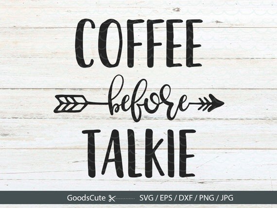 Free Free 223 Coffee Before Talkie Svg SVG PNG EPS DXF File