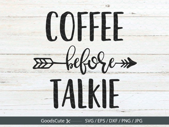 Free Free 223 Coffee Before Talkie Svg SVG PNG EPS DXF File
