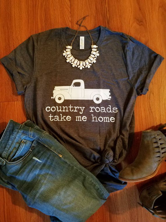  Country  Roads  Take Me Home shirt  farm truck shirt  John Denver