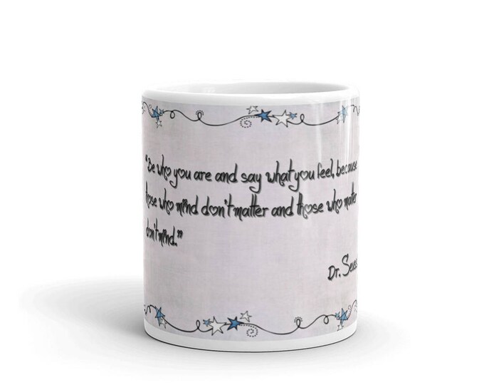 Dr. Seuss Quote Mug, Quotes on Coffee Cups, Sayings of Inspiriation, Heartfelt Quotes, Inspirational Quotes for Coffee Lovers