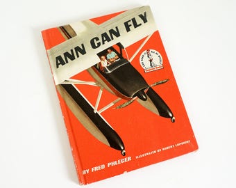 Vintage 1950s Childrens Book / Ann Can Fly by Fred Phleger 1959 Hc / Dr Seuss I Can Read It All By Myself Beginner Book