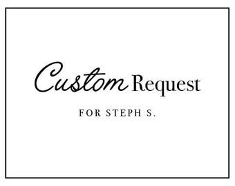 Custom Requests (2) for Steph